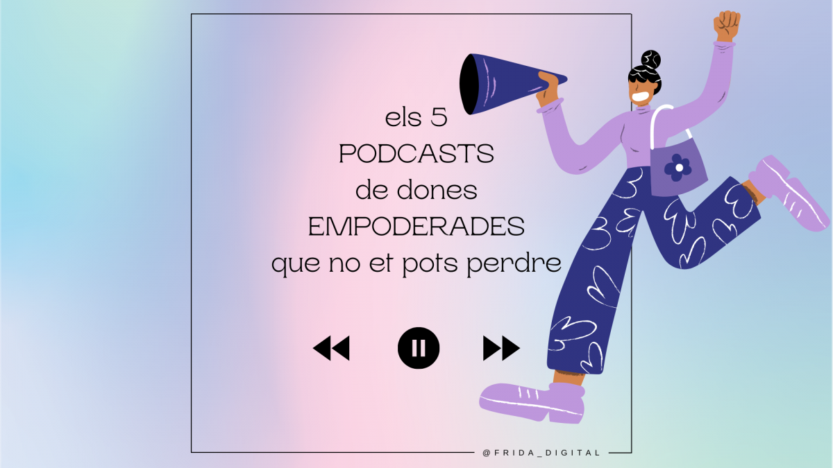 podcasts por y para mujeres empoderadas 2021